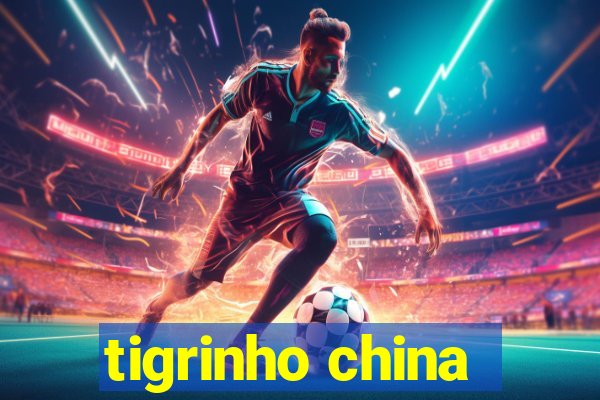 tigrinho china